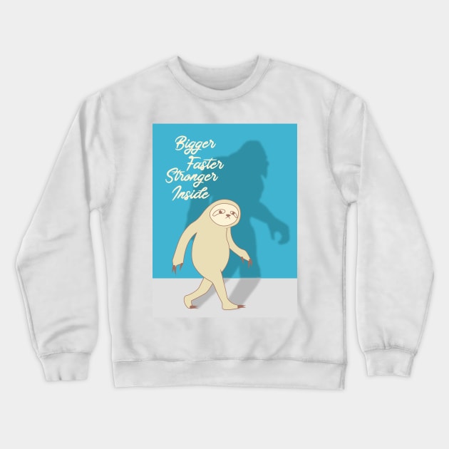 Sloth act like Bigfoot Crewneck Sweatshirt by Toogoo